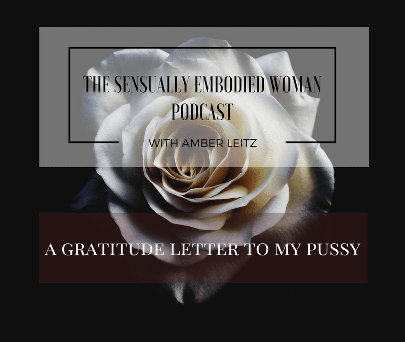 A Gratitude Letter to My Pussy